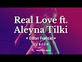 Dillon Francis - Real Love ft. Aleyna Tilki (Lyrics for Desktop)