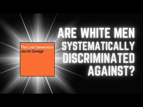 Are WHITE MEN Being Systematically Discriminated Against?