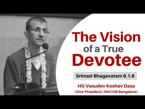 The Vision of a True Devotee | HG Vasudev Keshav Dasa | SB 6.1.6 | 3-10-2019