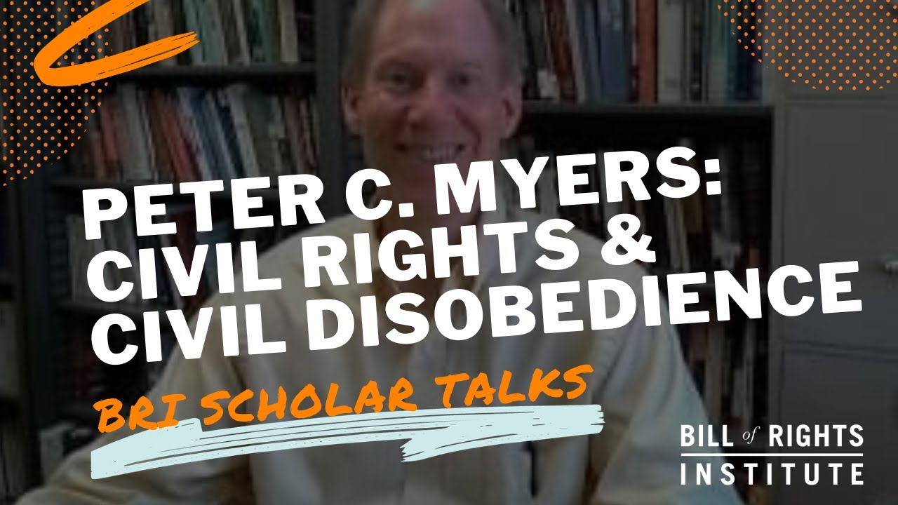Peter C. Myers: Civil Rights & Civil Disobedience | BRI Scholar Talks