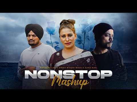 Nonstop Mashup | Naseebo Lal x Bohemia x Sidhu Moose Wala | KAKA 808s | Nonstop Jukebox