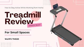 WellFit TM020 Treadmill Review for Work at Home and Small Spaces