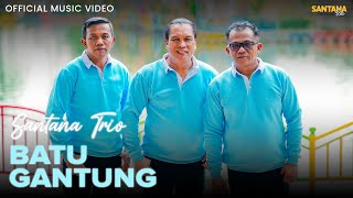 Download lagu Santana Trio - Batu Gantung mp3
