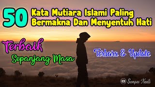 Download lagu 50 Kata Mutiara Islami Penyejuk Hati Dan Jiwa TERBAIK #1 | Sampai Nanti mp3