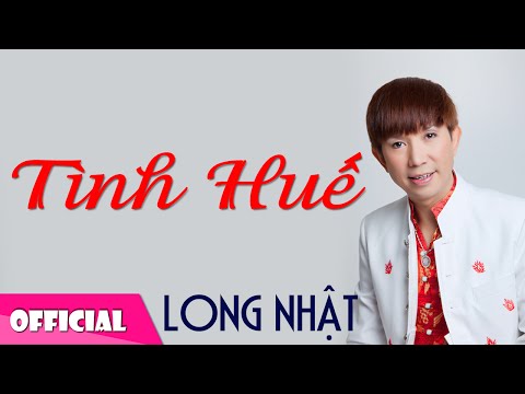 Tình Huế - Long Nhật