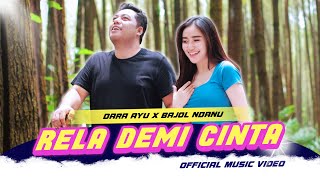 Download lagu Dara Ayu X Bajol Ndanu - Rela Demi Cinta mp3 Download lagu Dara Ayu X Bajol Ndanu - Rela Demi Cinta mp3