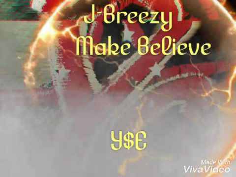 J J-Breezy make Believe (full)
