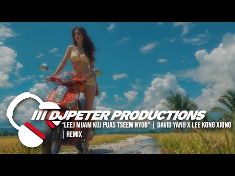 David Yang fea. Lee Kong Xiong - Leej Muam Koj Tseem Nyob | DJPETER // REMIX | 🎵