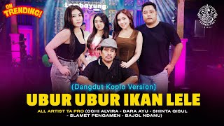 Download lagu UBUR UBUR IKAN LELE - Ochi Alvira - Dara Ayu - Shinta Gisul - Slamet Pengamen - Bajol Ndanu mp3 Download lagu UBUR UBUR IKAN LELE - Ochi Alvira - Dara Ayu - Shinta Gisul - Slamet Pengamen - Bajol Ndanu mp3