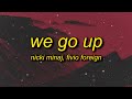 Nicki Minaj - We Go Up (Lyrics) feat. Fivio Foreign | messy let's see after all of that surgery