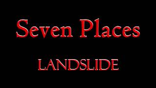 Seven Places - Landslide