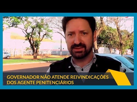 Últimas Notícias em Dourados MS  - Governador não atende reinvidicações dos agentes penitenciários e