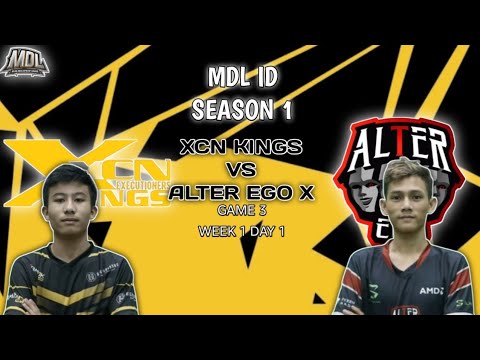 XCN KINGS VS ALTER EGO X - MDL ID S1 Game 3 Week 1 Day 1 Macth 1