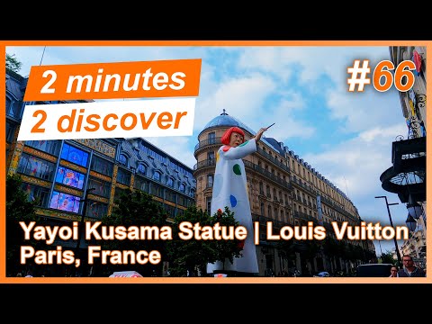 2 minutes 2 discover 66: Yayoi Kusama Statue | Louis Vuitton, Paris, France