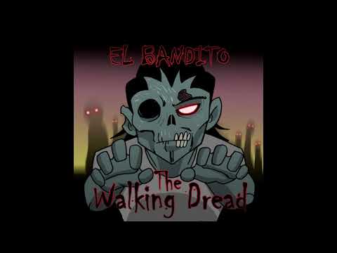 El Bandito - The Walking Dread 2017 (Full Album)