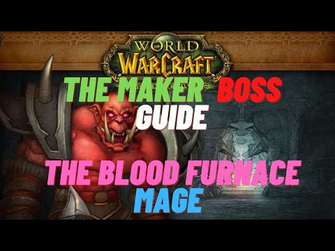 TBC Classic Dungeon Guide - The Blood Furnace Heroic - The Maker Boss fight