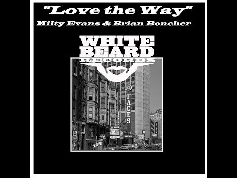 Love The Way by Milty Evans & Brian Boncher