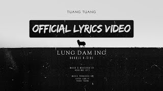 Download lagu Tuang Tuang - Lung Dam Ing mp3 Download lagu Tuang Tuang - Lung Dam Ing mp3