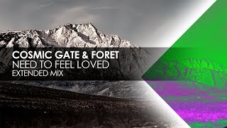 Cosmic Gate & Foret - Need To Feel Loved (Extended Mix) video