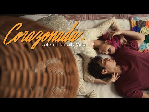 Sofish ft Emally Villa - Corazonada (Video Oficial)