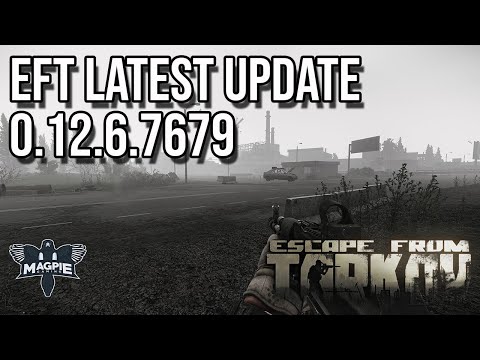 Latest EFT update Patch 0.12.6.7679 - ESCAPE FROM TARKOV