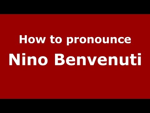 How to pronounce Nino Benvenuti (Italian/Italy)  - PronounceNames.com
