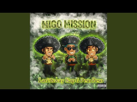 MIGO MISSION (feat. Kap G x Peso Peso)
