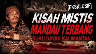 Download lagu KALO MANDAU INI TERBANG LEPAS SEMUA ITU KEPALA ORANG !! KISAH MISTIS MANDAU TERBANG DAYAK KALIMANTAN mp3 Download lagu KALO MANDAU INI TERBANG LEPAS SEMUA ITU KEPALA ORANG !! KISAH MISTIS MANDAU TERBANG DAYAK KALIMANTAN mp3