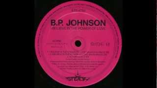 B.P. Johnson - I Believe In The Power Of Love