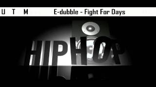 E Dubble - Fight For Days (Hip Hop)