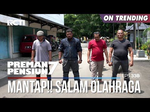Mantap!! Salam Olahraga Lengkap Dengan Kang Gobang - PREMAN PENSIUN 7 Part (2/2)