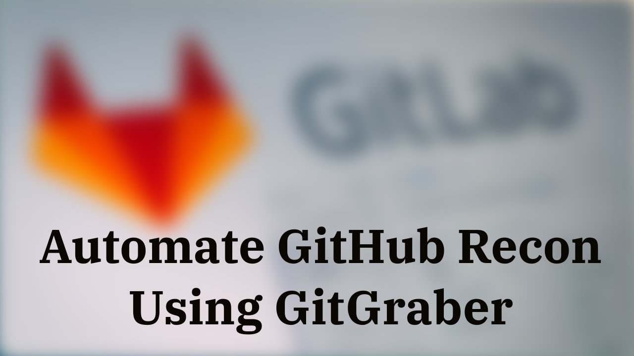 Automating Github Recon Using GitGraber || BugBounty ||Find Sensitive information ||2021|| Github ||
