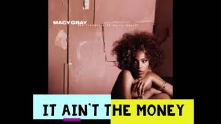 MACY GRAY - IT AIN&#39;T THE MONEY (FEATURING PHAROAHE MONCH) (2003)