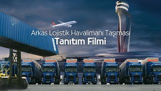 Arkas Lojistik Havalimanı Taşıması Tanıtım Filmi