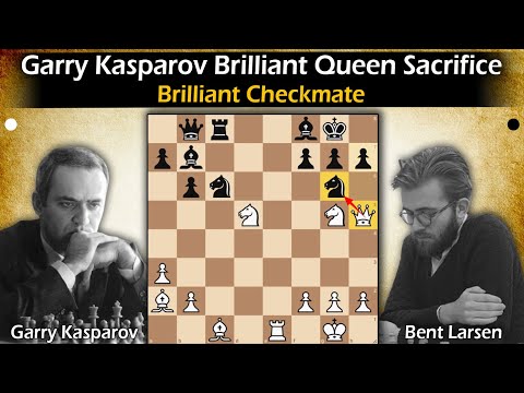 Kasparov Brilliant Queen Sacrifice | Kasparov vs Larsen 1987