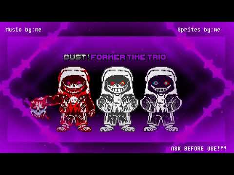 [Undertale Au]Dust!Former Time Trio - The Experienced Never End (Phase1)(My Cover)