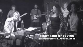 Right Kind Of Loving  - Clayton Doley's Bayou Billabong