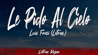 Le Pido Al Cielo - Luis Fonsi (Letras / Lyrics) | #WingLyrics