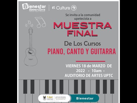 Muestra Final De Los Cursos: Piano, Canto y Guitarra