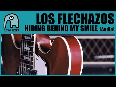 LOS FLECHAZOS - Hiding Behind My Smile [Audio]