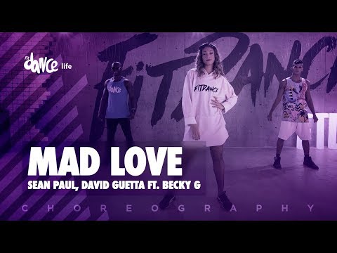 Mad Love Sean Paul David Guetta Ft Becky G Fitdance Life Choreography Dance Video