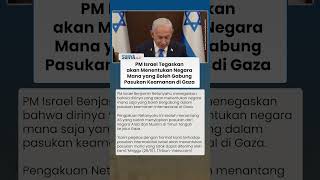 Tegas! PM Israel Netanyahu akan Menentukan Negara Mana Saja yang Boleh Gabung Pasukan Keamanan Gaza