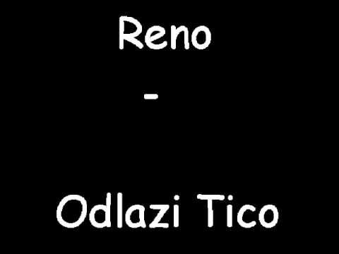Reno - Odlazi Tico