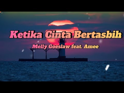 Ketika Cinta Bertasbih - Melly Goeslaw feat  Amee || LIRIK