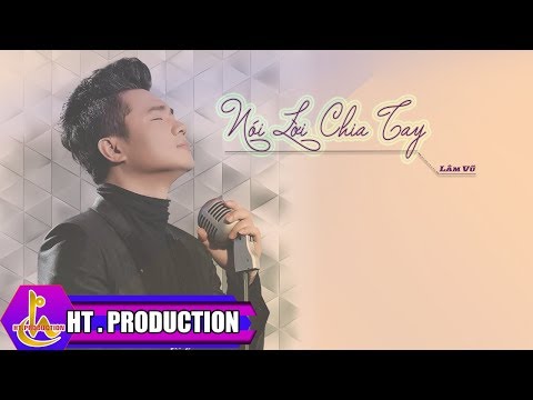 Nói lời chia tay - Lâm Vũ