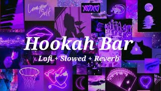 Download lagu Hookah Bar [slowed reverb] 💜💜| Lofi Songs mp3