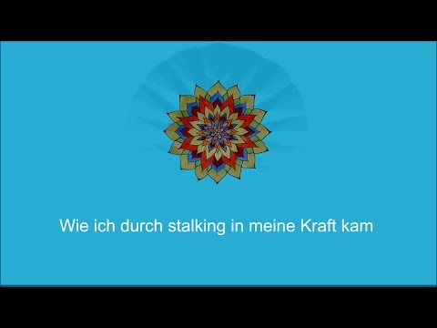 Wie ich durch stalking in meine Kraft kam