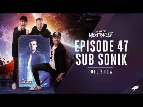 We Are The Nightbreed 047 with Sub Sonik