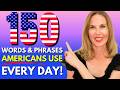 150 English Words And Phrases AMERICANS Use Every Day You Can Too