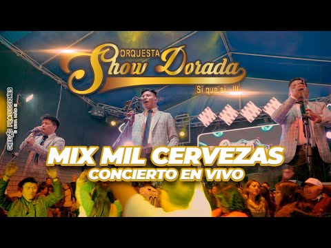 SHOW DORADA - MIX MIL CERVEZAS (CONCIERTO EN VIVO 4K)